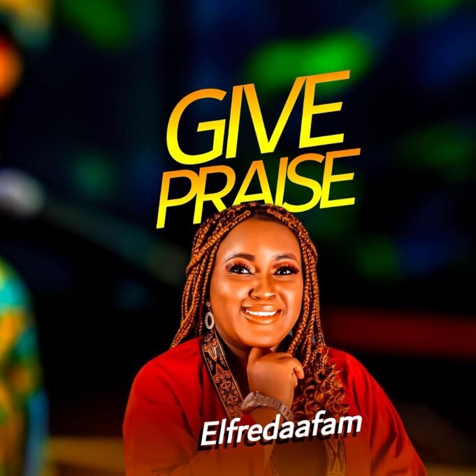 #SelahMusic: Elfredaafam | Give Praise Elfredaafam | Give Praise