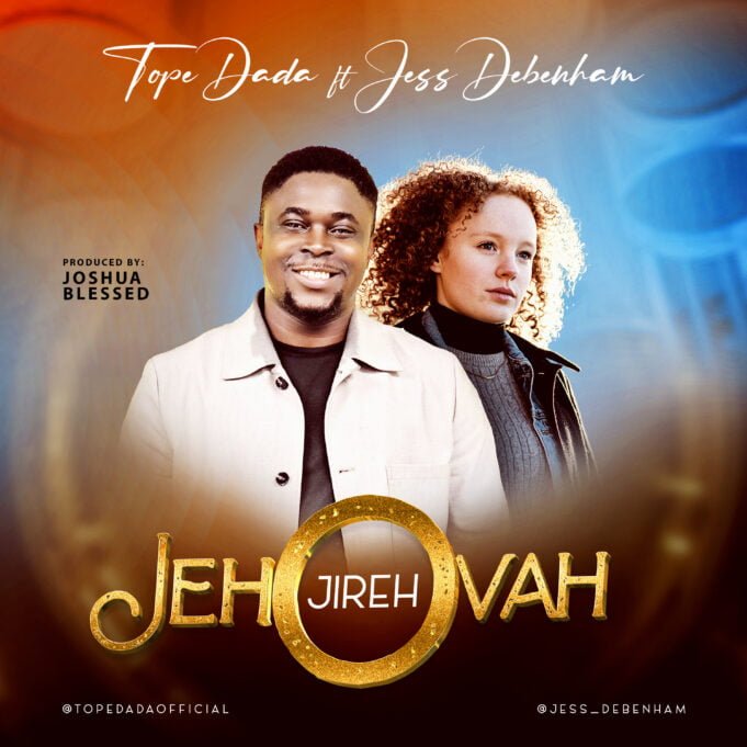 #SelahMusic: Tope Dada | Jehovah Jireh | Feat. Jess Debenham Tope Dada | Jehovah Jireh | Feat. Jess Debenham