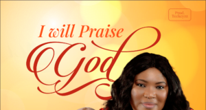 #SelahMusic: Sis. Bukky Kuye | I Will Praise You New Music By Sis. Bukky Kuye tagged I Will Praise You