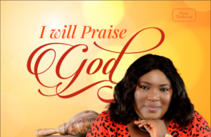 #SelahMusic: Sis. Bukky Kuye | I Will Praise You New Music By Sis. Bukky Kuye tagged I Will Praise You