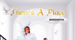 #SelahMusic: Maranatha Ngene | There’s A Place Maranatha Ngene | There’s A Place