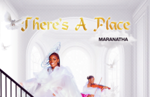 #SelahMusic: Maranatha Ngene | There’s A Place Maranatha Ngene | There’s A Place