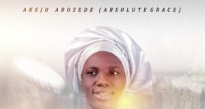 Akeju Abosede (Absolute Grace) | New Glory Halleluyah Akeju Abosede (Absolute Grace) | New Glory Halleluyah