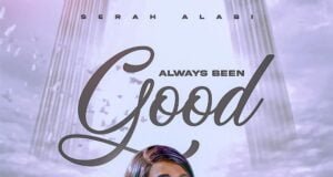 #SelahMusicVid: Serah Alabi | Always Been Good Serah Alabi | Always Been Good