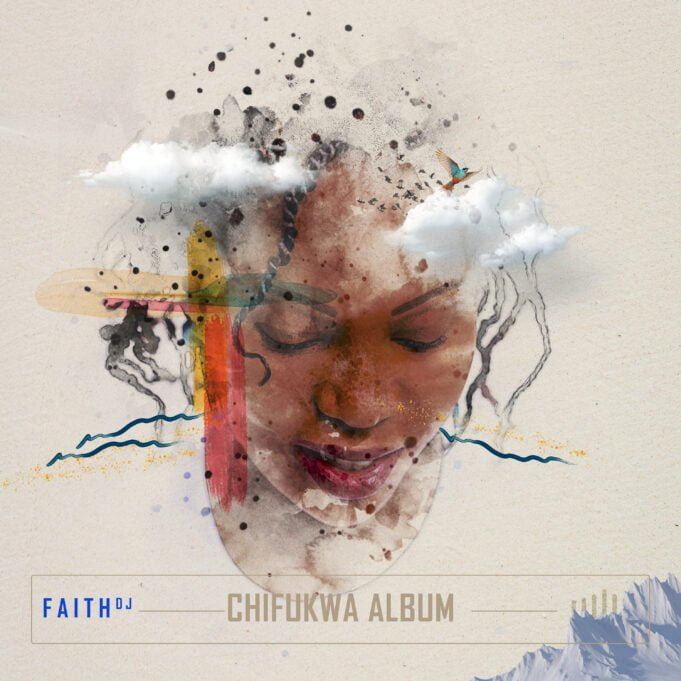 Christian HipHop Act Faith DJ Shares “Chifukwa” Project Christian HipHop Act Faith DJ Shares “Chifukwa” Project