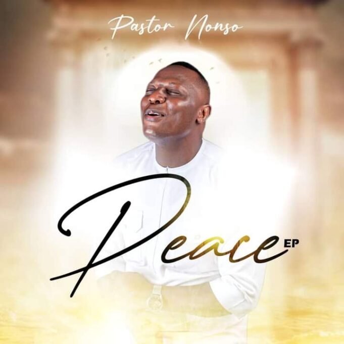 Gospel Act Pastor Nonso Shares New EP Titled “Peace” Gospel Act Pastor Nonso Shares New EP Titled “Peace”