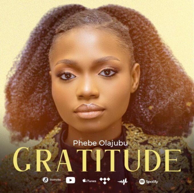 Prolific Act Phebe Olajubu Shares New Album Titled “Gratitude” Prolific Act Phebe Olajubu Shares New Album Titled “Gratitude”