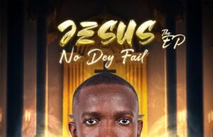 Abuja Gospel Act King David Shares “Jesus No Dey Fail” EP Abuja Gospel Act King David Shares “Jesus No Dey Fail” EP