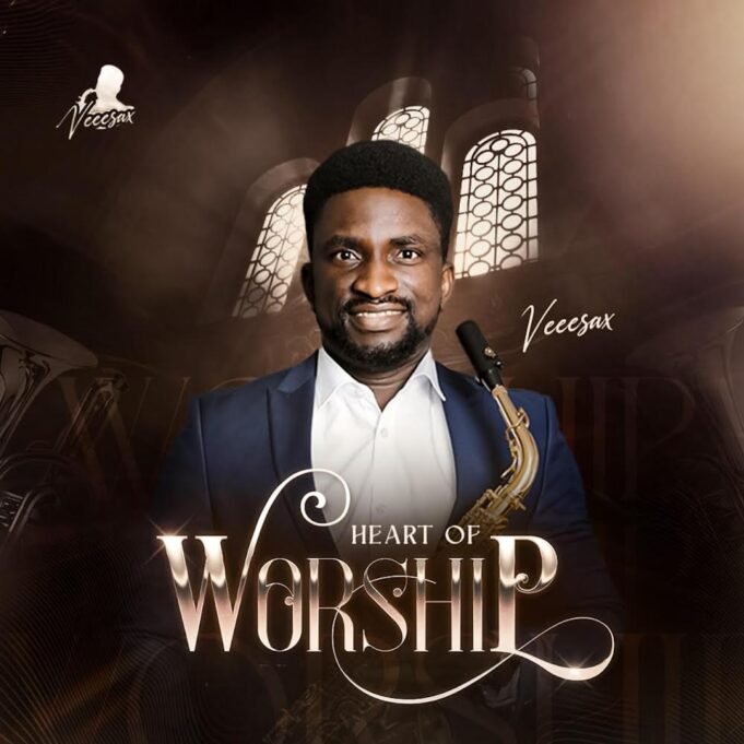 VeeeSax Releases New Project, “Heart of Worship” VeeeSax Releases New Project, "Heart of Worship"