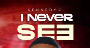 #SelahMusic: Kennedy C | I Never See Kennedy C | I Never See