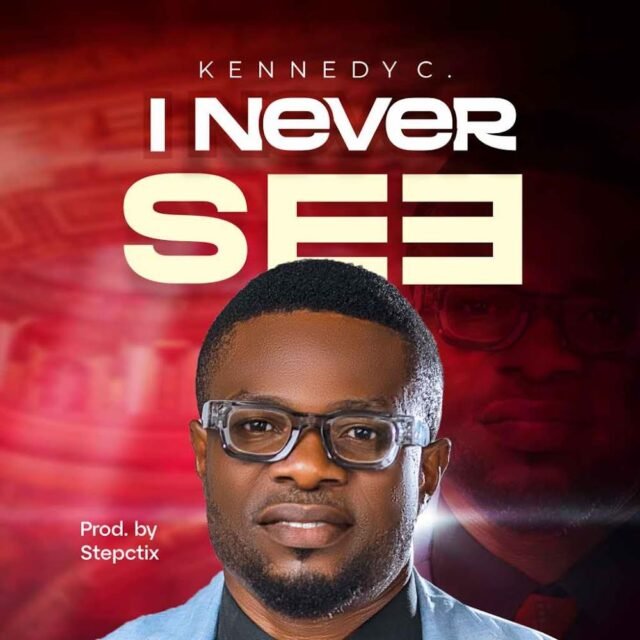 Kennedy C | I Never See