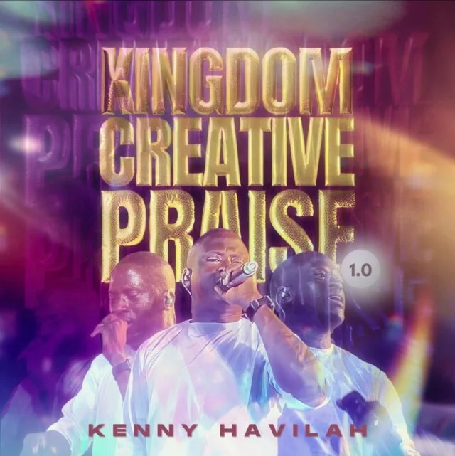 Kenny Havilah | Kingdom Creative Praise 1.0