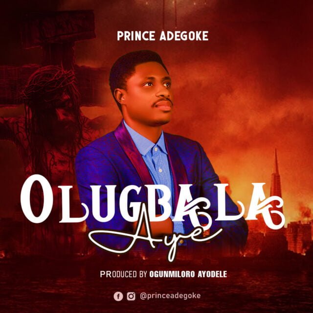 Prince Adegoke | Olugbala Aye