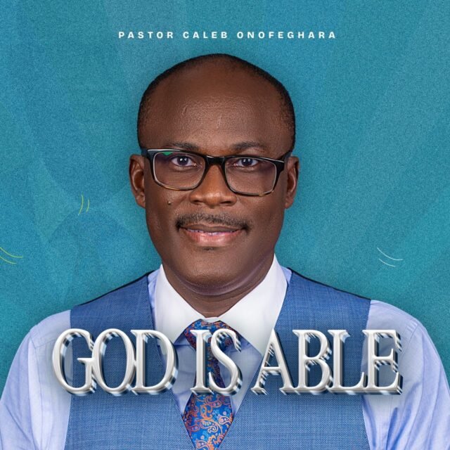 Gospel Minister Pastor Caleb Onofeghara Shares “God Is Able” Album | @onofegharacaleb