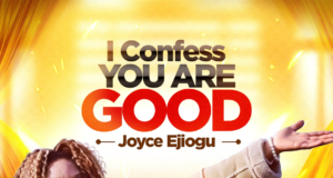 #SelahMusic: Joyce Ejiogu | I Confess You Are Good Joyce Ejiogu | I Confess You Are Good
