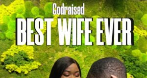 #SelahFresh: Godraised | Best Wife Ever Godraised | Best Wife Ever