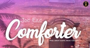 #SelahMusic: Joe Eze | Comforter Joe Eze | Comforter