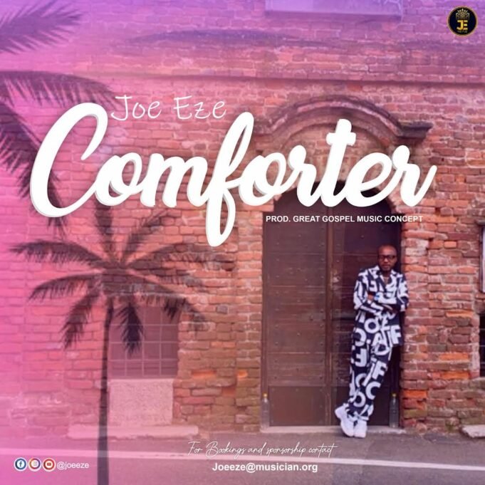 #SelahMusic: Joe Eze | Comforter Joe Eze | Comforter