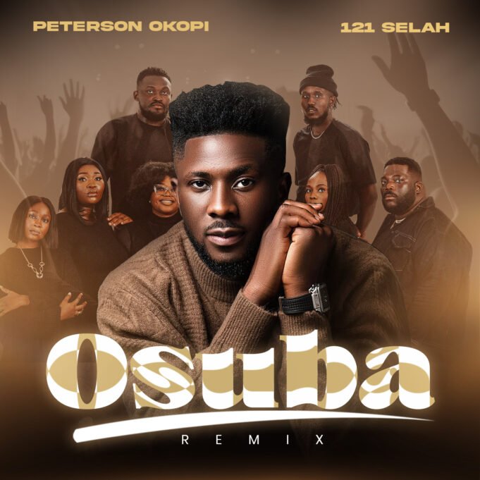 #SelahMusic: Peterson Okopi | Osuba Remix | Feat. 121 Selah Peterson Okopi | Osuba Remix | Feat. 121 Selah