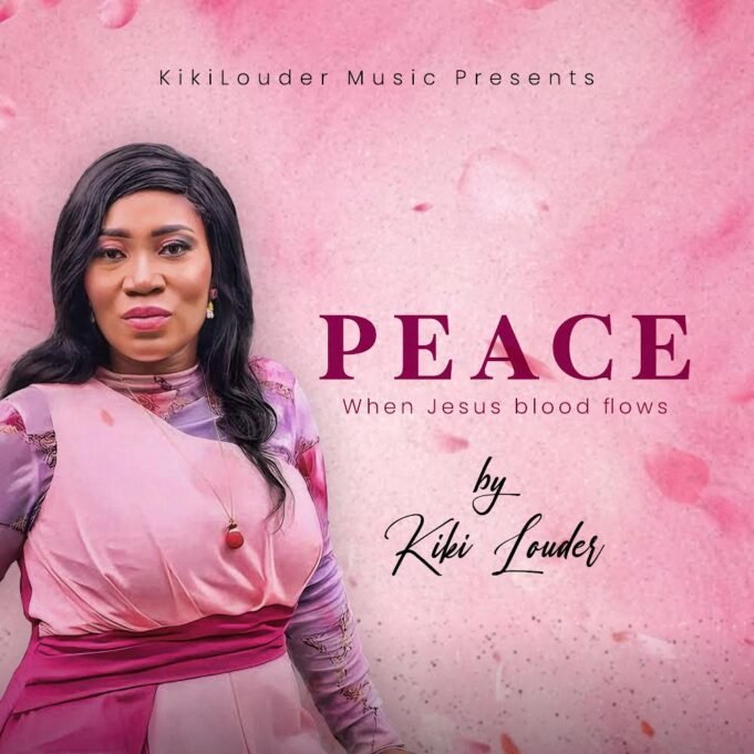 #SelahMusic: Kiki Louder | Peace (When Jesus Blood Flows) Kiki Louder | Peace (When Jesus Blood Flows)