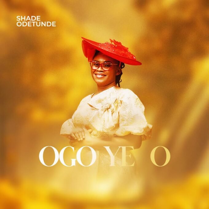 #SelahMusicVid: Shade Odetunde | Ogo Ye o Shade Odetunde | Ogo Ye o