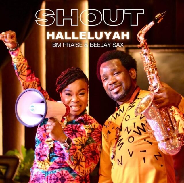 BM Praise & Beejay Sax | Shout Hallelujah