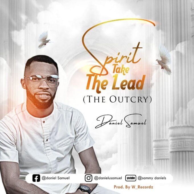 #SelahMusic: Daniel Samuel | Spirit Take The Lead Daniel Samuel | Spirit Take The Lead