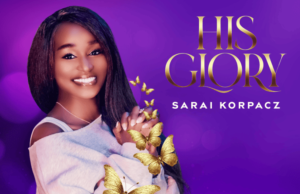 #SelahMusicVid: Sarai Korpacz | His Glory Sarai Korpacz | His Glory