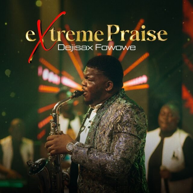 DejiSax Fowowe | Extreme Praise