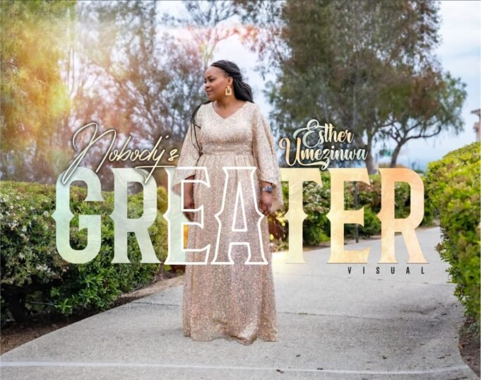 #SelahMusicVid: Esther Umezinwa | Nobody’s Greater Esther Umezinwa | Nobody's Greater