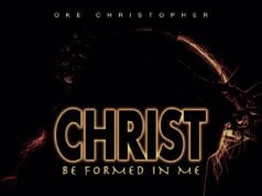 Oke Christopher | Christ Be Formed In Me