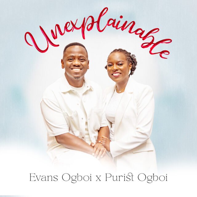 Evans Ogboi | Unexplainable | Feat. Purist Ogboi