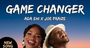 #SelahMusicVid: Ada Ehi | Game Changer | Feat. Joe Praize Ada Ehi | Game Changer | Feat. Joe Praize