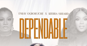 #SelahMusicVid: Enkay Ogboruche x Kierra Sheard | Dependable Enkay Ogboruche x Kierra Sheard | Dependable