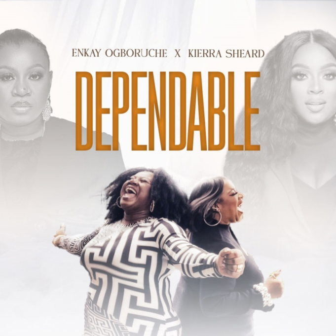 #SelahMusicVid: Enkay Ogboruche x Kierra Sheard | Dependable Enkay Ogboruche x Kierra Sheard | Dependable