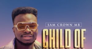 #SelahMusic: Sam Crown MB | Child of Victory Sam Crown MB | Child of Victory