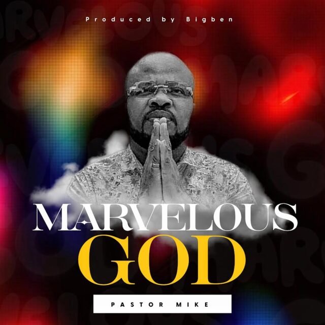 Pastor Mike | Marvelous God Pastor Mike | Marvelous God