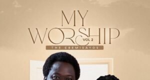 The Gbemisayos Release New Project: ‘My Worship Vol. 2’ The Gbemisayos Release New Project: ‘My Worship Vol. 2’