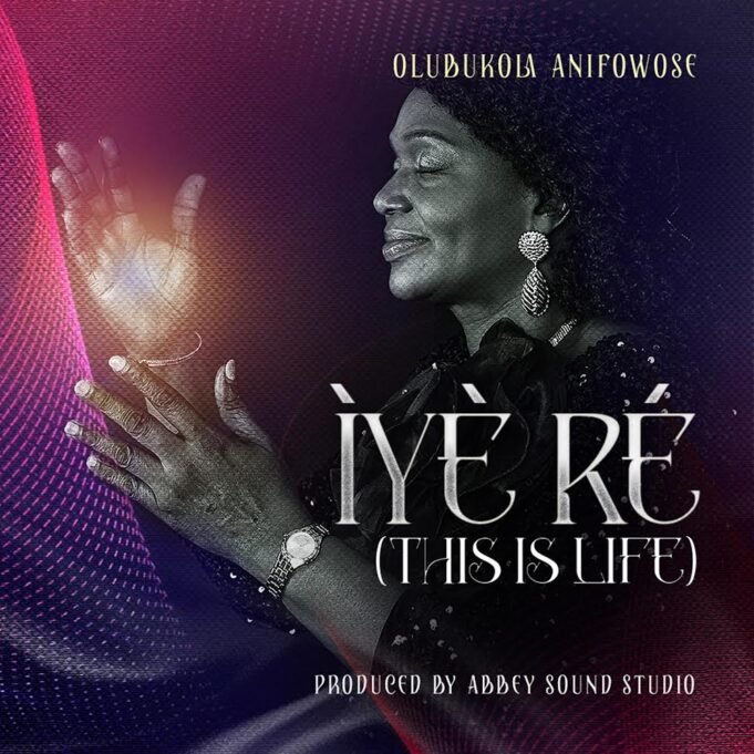 #SelahMusic: Olubukola Anifowose | Ìyè Ré (This Is Life) Olubukola Anifowose | Ìyè Ré (This Is Life)