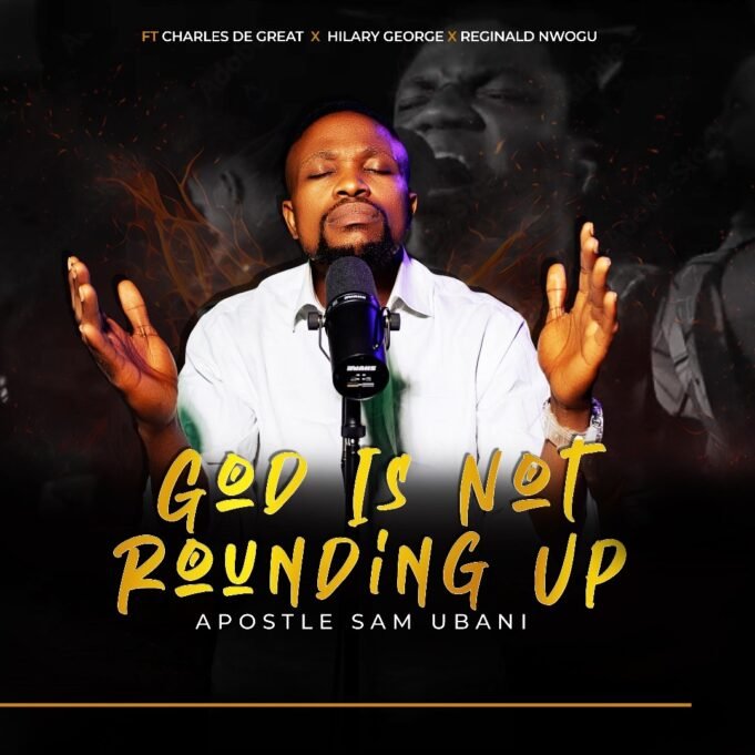 #SelahMusicVid: Apostle Sam Ubani | God Is Not Rounding Up Apostle Sam Ubani | God Is Not Rounding Up