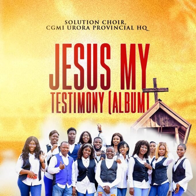 CGMi Solution Choir Releases Debut Album “Jesus My Testimony” CGMi Solution Choir Releases Debut Album “Jesus My Testimony”