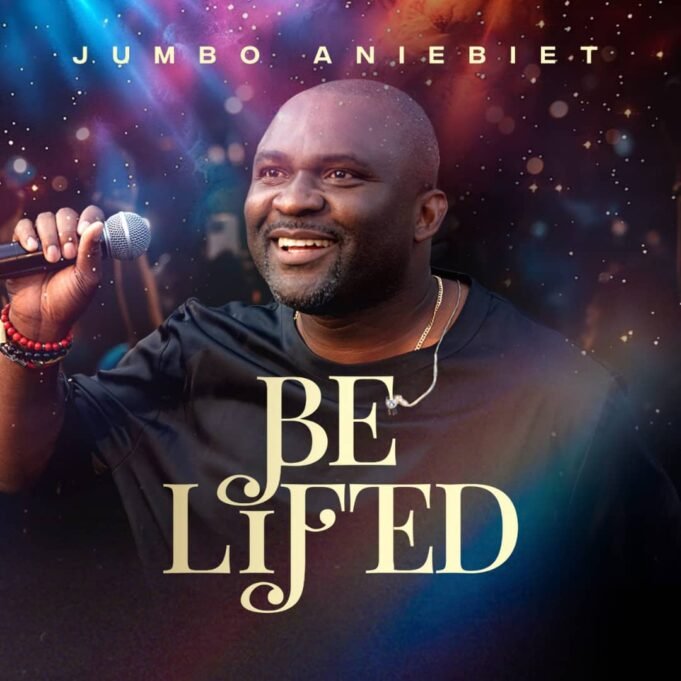 #SelahMusic: Jumbo Aniebiet Releases Spirit-Stirring Worship Single “Be Lifted” | @jumbo_aniebiet Jumbo Aniebiet Releases "Be Lifted" - Spirit-Stirring Worship Single