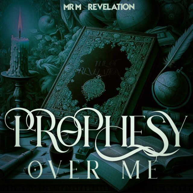 New Music By Mr M & Revelation Tagged Prophesy Over Me