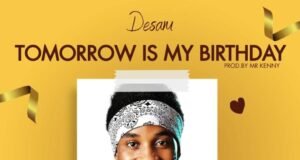 #SelahMusicVid: Desam | Tomorrow Is My Birthday Desam | Tomorrow Is My Birthday