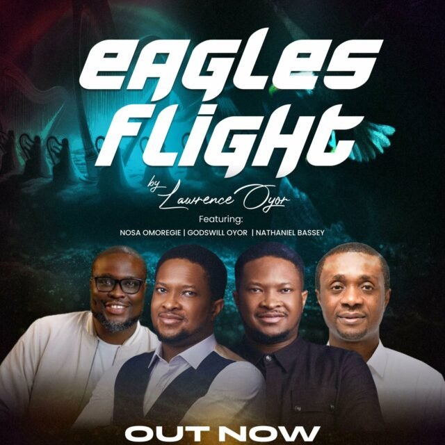 Lawrence Uyor | Eagle's Flight | Feat. Godswill Oyor, Nosa Omoregie & Nathaniel Bassey