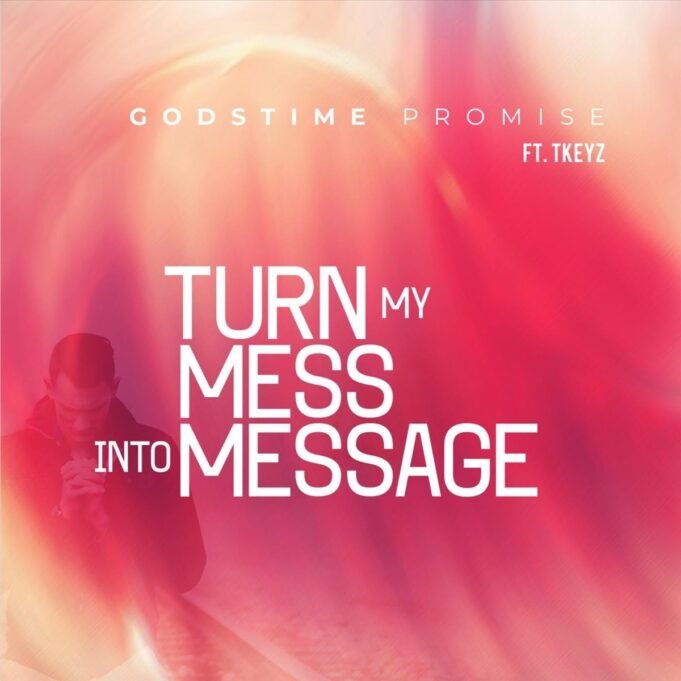 #SelahMusic: Godstime Promise | Turn My Mess Into Message | Feat. Tkeyz Godstime Promise | Turn My Mess Into Message