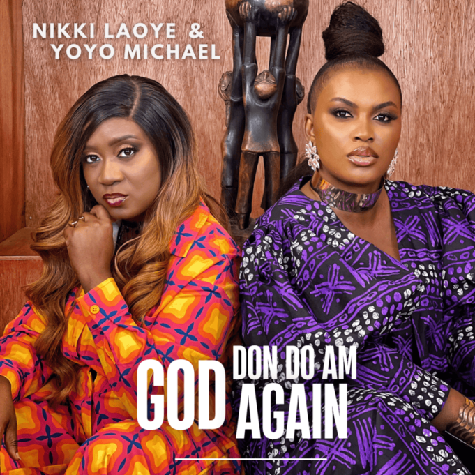 #SelahMusic: Nikki Laoye & Yoyo Michael | God Don Do Am Again Nikki Laoye & Yoyo Michael | God Don Do Am Again