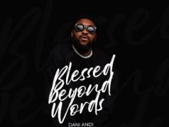 Dani Andi Unveils Debut EP "Blessed Beyond Words"