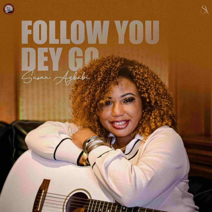 #SelahMusic: Susan Agbabi | Follow You Dey Go New Music By Susan Agbabi tagged Follow You Dey Go
