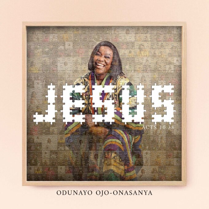 Gospel Act Odunayo Ojo-Onasanya Releases New Album “Jesus” Odunayo Ojo-Onasanya